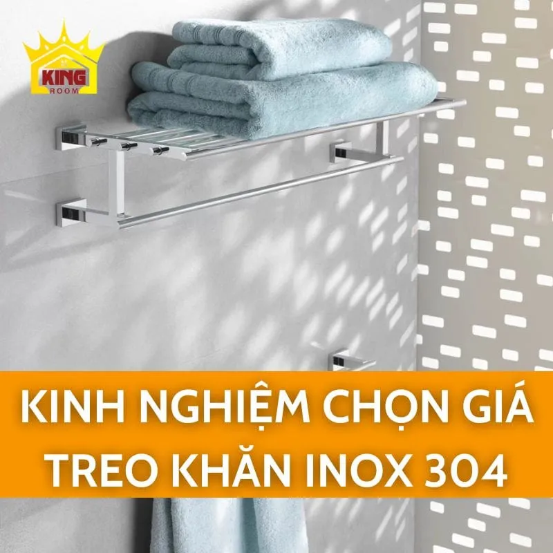 Kinh nghiệm chọn giá treo khăn inox 304