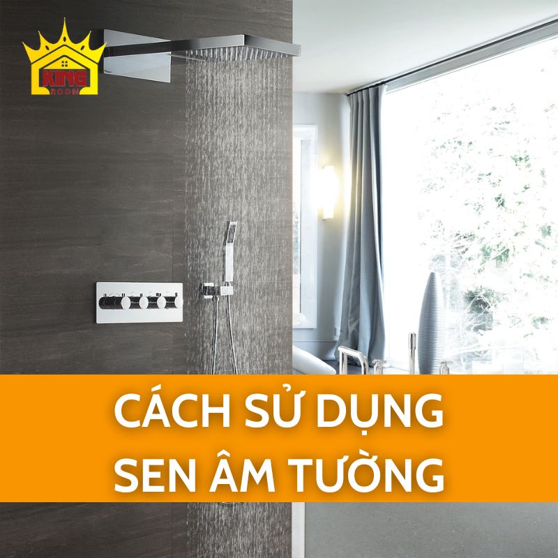Cách sử dụng sen âm tường