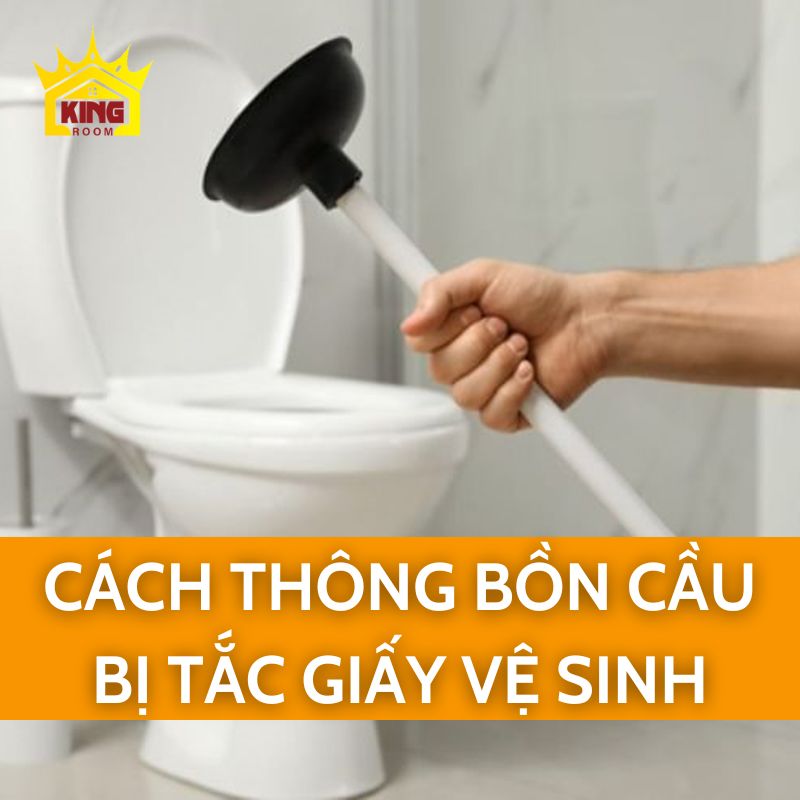 Cách thông bồn cầu bị tắc giấy vệ sinh