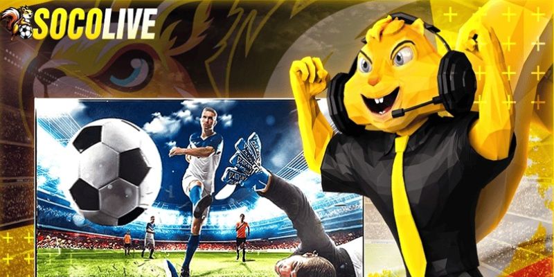 Kênh Socolive theo dõi trực tiếp bóng đá hấp dẫn