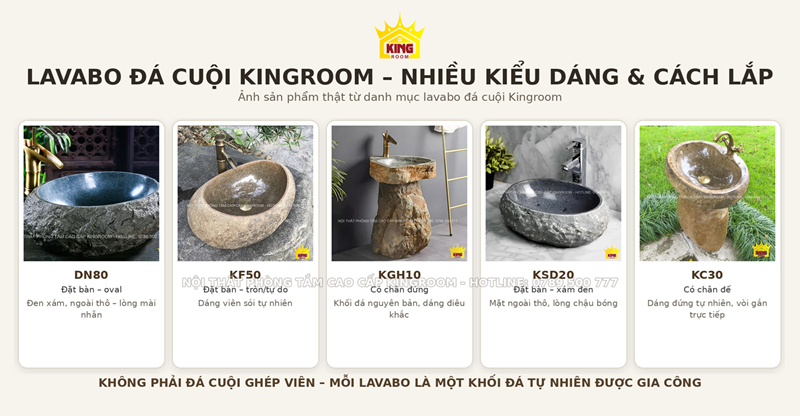 Các mẫu lavabo đá cuội tự nhiên đặt bàn và chân đứng tại Kingroom
